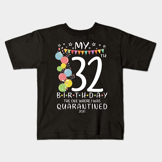 Birthday 32th Quarantined Kids T-Shirt by TarikStore